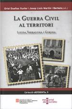 GUERRA CIVIL AL TERRITORI, LA. LLEIDA, TARRAGONA I GIRONA | 9788439396512 | DUEÑAS, ORIOL; MARTIN, JOSEP LLUIS (ED)