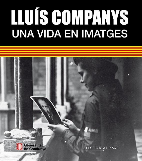 LLUIS COMPANYS. UNA VIDA EN IMATGES | 9788416166756 | GENERALITAT DE CATALUNYA