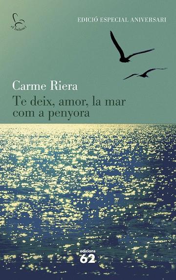 TE DEIX, AMOR, LA MAR COM A PENYORA | 9788429773842 | RIERA, CARME