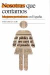 NOSOTRAS QUE CONTAMOS : MUJERES PERIODISTAS EN ESPAÑA | 9788401379819 | GARCIA-ALBI GIL DE BIEDMA, INES (1966- )