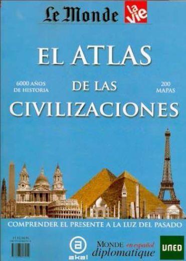ATLAS DE LAS CIVILIZACIONES, EL. LE MONDE | 9788493807214 | AAVV