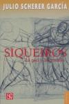 SIQUEIROS. LA PIEL Y LA ENTRAÑA | 9789681670023 | SCHERER GARCIA, JULIO