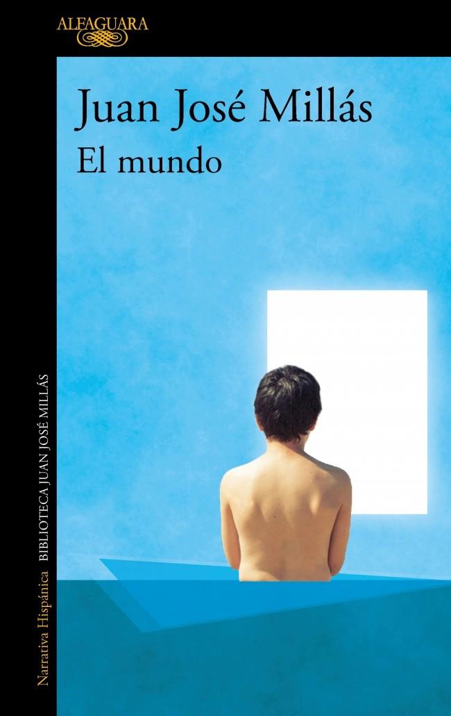 MUNDO, EL | 9788420463971 | MILLÁS, JUAN JOSÉ