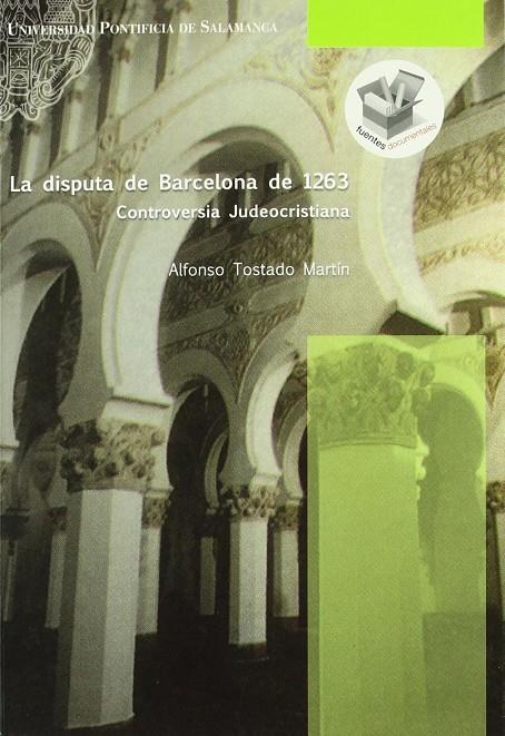 DISPUTA DE BARCELONA DE 1263, LA. CONTROVERSIA JUDEOCRISTIAN | 9788472998261 | TOSTADO MARTIN, ALFONSO