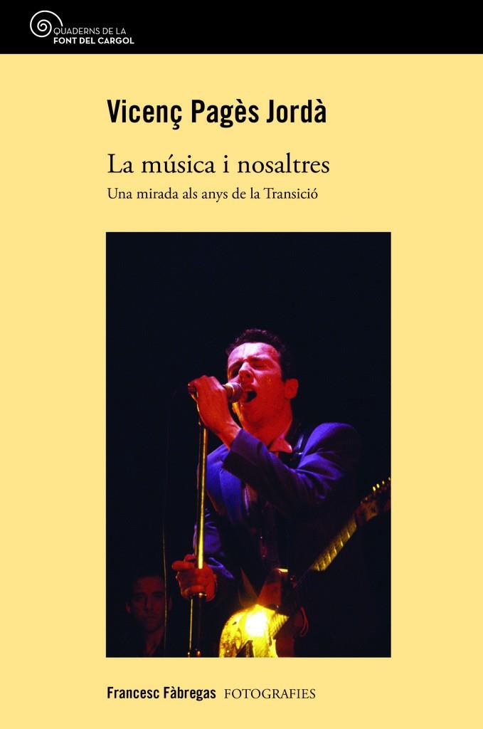 MUSICA I NOSALTRES, LA: UNA MIRADA ALS ANYS DE LA TRANSICIO | 9788490345993 | PAGES, VICENÇ