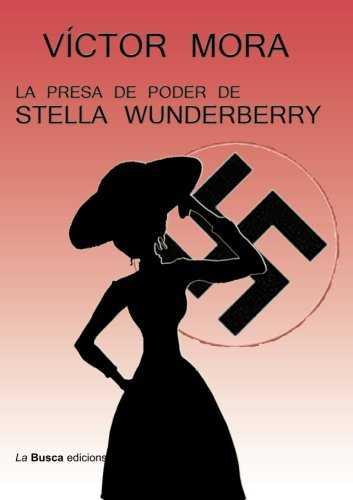 PRESA DE PODER DE STELLA WUNDERBERRY, LA | 9788496125537 | MORA, VICTOR