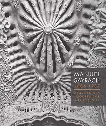 MANUEL SAYRACH 1886 - 1937, ARQUITECTURA I MODERNISME A BARCELONA | 9788491561644 | AAVV