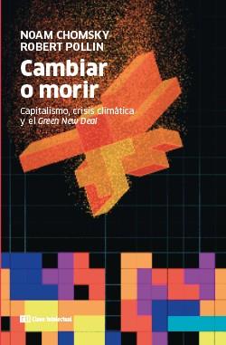 CAMBIAR O MORIR | 9788412225235 | CHOMSKY, NOAM; POLLIN, ROBERT