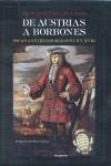 DE AUSTRIAS A BORBONES : ESPAÑA ENTRE LOS SIGLOS XVII Y XVII | 9788493629311 | PEÑA IZQUIERDO, ANTONIO RAMON (1966- )