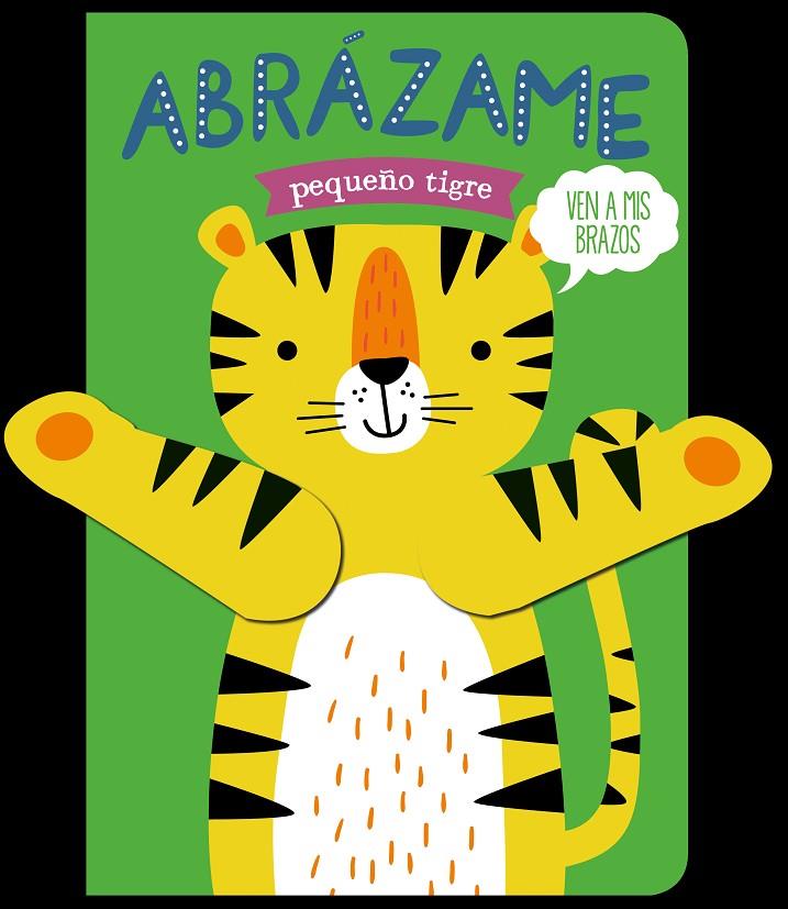 ABRÁZAME PEQUEÑO TIGRE | 9788412506044 | LOUWERS, TANJA/DE BEER, ESTHER