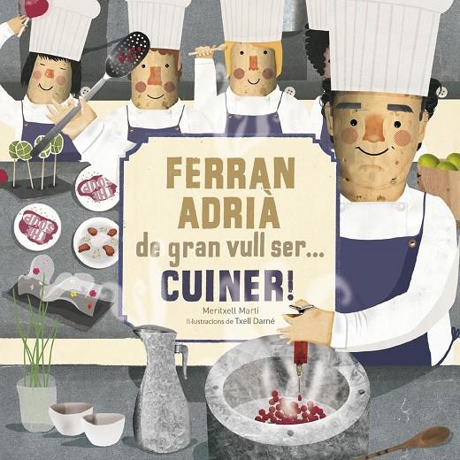 FERRAN ADRIA. DE GRAN VULL SER... CUINER! | 9788415232308 | MARTI, MERITXELL