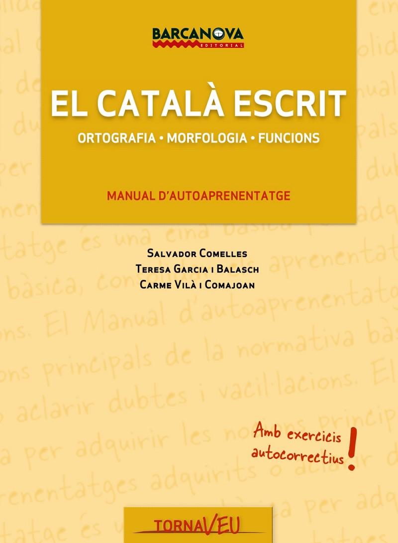 CATALA ESCRIT, EL. ORTOGRAFIA, MORFOLOGIA, FUNCIONS | 9788448928858 | AAVV