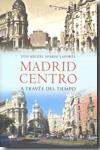 MADRID CENTRO A TRAVES DEL TIEMPO | 9788492734153 | APARISI LAPORTA, LUIS MIGUEL