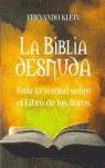 BIBLIA DESNUDA, LA. TODA LA VERDAD SOBRE EL LIBRO DE LOS LIB | 9788496632110 | KLEIN CABALLERO, FERNANDO RAUL