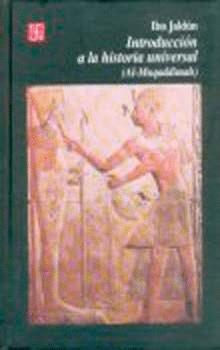 INTRODUCCION A LA HISTORIA UNIVERSAL (AL-MUQADDIMAH) | 9789681626457 | JALDUN, IBN