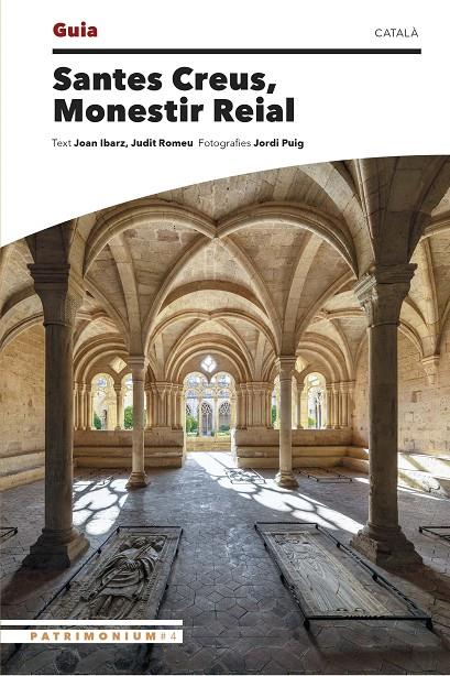 GUIA SANTES CREUS, MONESTIR REIAL (CAT) | 9788484789451 | PUIG, JORDI / IBARZ, JOAN / ROMEU, JUDIT