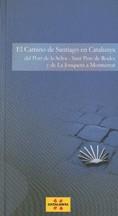 CAMINO DE SANTIAGO EN CATALUNYA, EL. DEL PORT DE LA SELVA- | 9788439381341 | VVAA