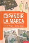 EXPANDIR LA MARCA : CONVIERTE TU MARCA EN OBJETO DE DESEO | 9788493588168 | KNIGHT, CAROLYN