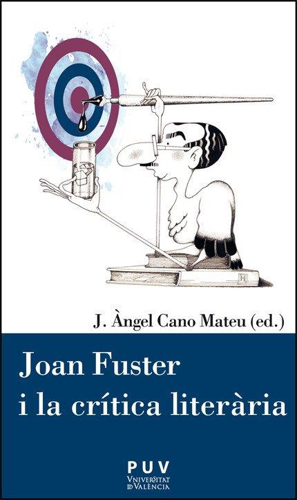 JOAN FUSTER I LA CRÍTICA LITERÀRIA | 9788411187763 | CANO MATEU, J. ÀNGEL