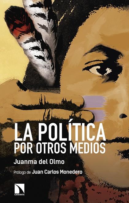 POLÍTICA POR OTROS MEDIOS, LA  | 9788490974704 | DEL OLMO, JUANMA
