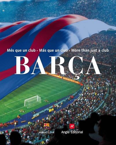 BARÇA. MES QUE UN CLUB/MAS QUE UN CLUB/MORE THAN JUST A CLUB | 9788496970007 | FINESTRES, JORDI