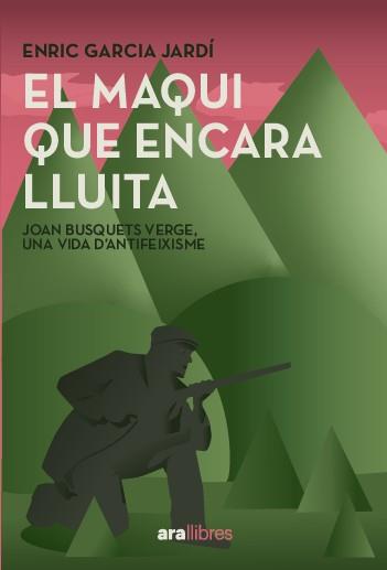 MAQUI QUE ENCARA LLUITA, EL | 9788411731751 | GARCIA JARDÍ, ENRIC