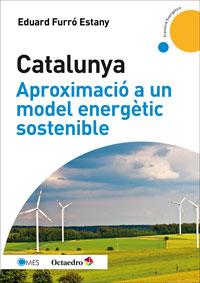 CATALUNYA: APROXIMACIO A UN MODEL ENERGETIC SOSTENIBLE | 9788499217475 | FURRO ESTANY, EDUARD