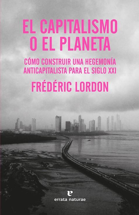 CAPITALISMO O EL PLANETA, EL  | 9788419158130 | LORDON, FRÉDÉRIC