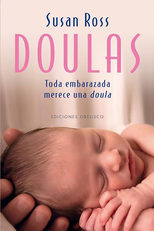 DOULAS. TODA EMBARAZADA MERECE UNA DOULA | 9788497779524 | ROSS, SUSAN
