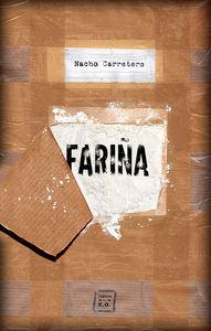 FARIÑA: HISTORIA E INDISCRECIONES DEL NARCOTRÁFICO EN GALICIA | 9788416001460 | CARRETERO, NACHO