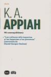 MI COSMOPOLITISMO ; LAS CULTURAS SOLO IMPORTAN SI LES IMPORT | 9788496859371 | APPIAH, KWAME ANTHONY (1954- )