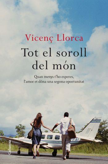 TOT EL SOROLL DEL MON | 9788466412292 | LLORCA, VICENÇ