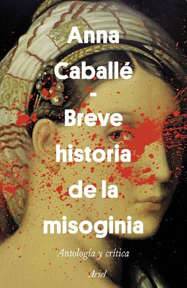 BREVE HISTORIA DE LA MISOGINIA | 9788434429628 | CABALLE, ANNA