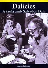 DALICIES. A TAULA AMB SALVADOR DALI | 9788497910019 | FABREGA, JAUME