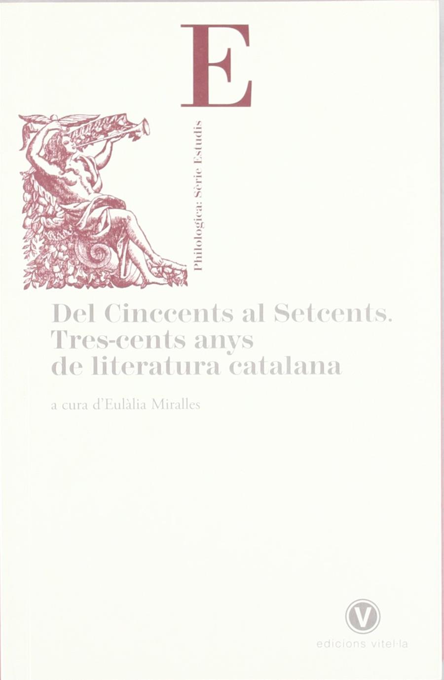 DEL CINCCENTS AL SETCENTS. TRES-CENTS ANYS E LITERATURA CATA | 9788493716257 | MIRALLES, EULALIA (ED)