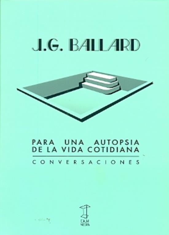 PARA UNA AUTOPSIA DE LA VIDA COTIDIANA | 9789871622191 | BALLARD, J.G.