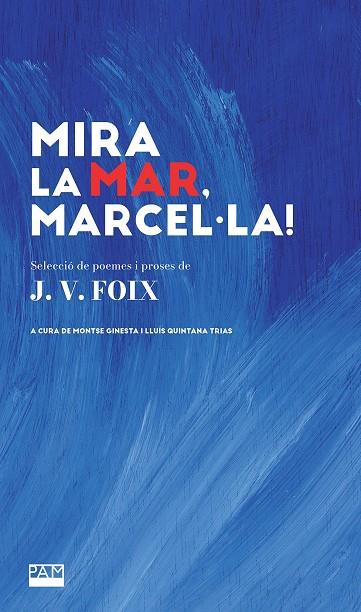 MIRA LA MAR, MARCEL·LA! | 9788491914068 | FOIX, J.V. / GINESTA, MONTSE / QUINTANA TRIAS, LLUÍS (EDS.)