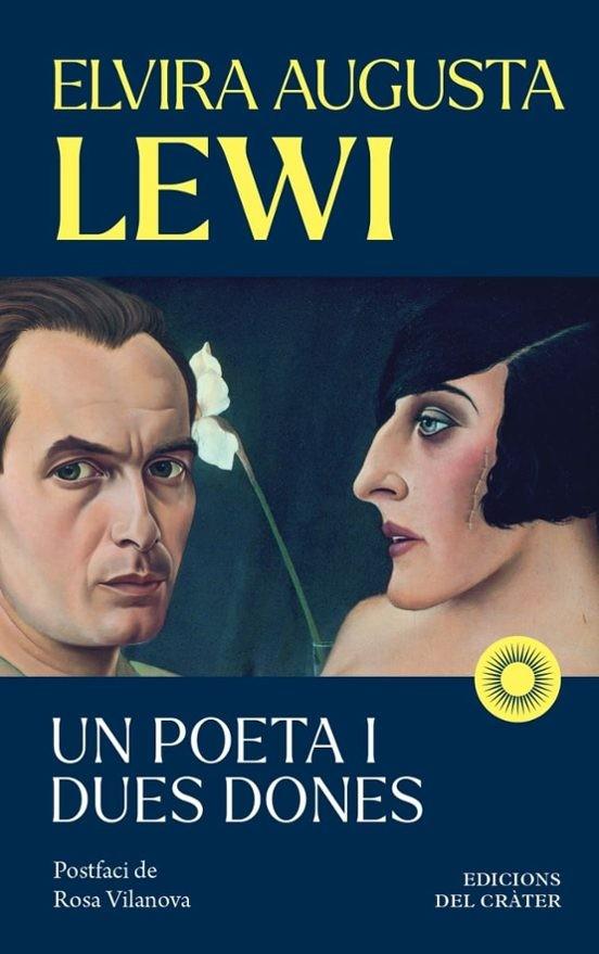 UN POETA I DUES DONES | 9791399169522 | LEWI, ELVIRA AUGUSTA