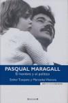 PASQUAL MARAGALL. EL HOMBRE Y EL POLITICO | 9788466640039 | TUSQUETS, ESTHER; VILANOVA, MERCEDES