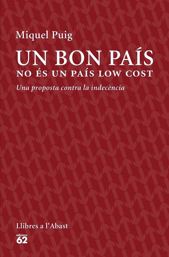 BON PAIS NO ES UN PAIS LOW COST, UN. UNA PROPOSTA CONTRA LA | 9788429774559 | PUIG, MIQUEL