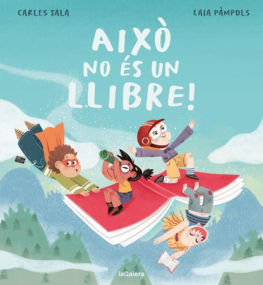 AIXÒ NO ÉS UN LLIBRE! (CAT) | 9788424676568 | SALA, CARLES / PÀMPOLS, LAIA