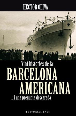 VINT HISTORIES DE LA BARCELONA AMERICANA... I UNA PREGUNTA | 9788492437047 | OLIVA, HECTOR