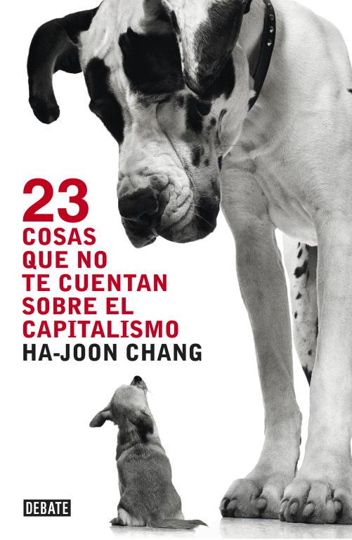23 COSAS QUE NO TE CUENTAN SOBRE EL CAPITALISMO | 9788499921365 | CHANG, HA-JOON