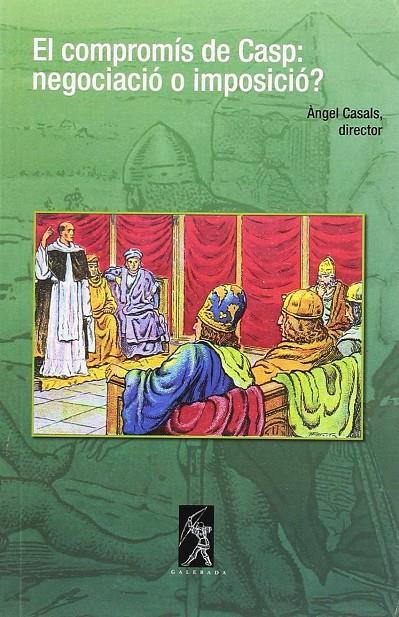 COMPROMIS DE CASP: NEGOCIACIO O IMPOSICIO?, EL | 9788496786554 | CASALS, ANGEL