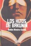 HIJOS DE BAKUNIN, LOS | 9788496929975 | RIVEIRO COELLO, ANTON (1964- )
