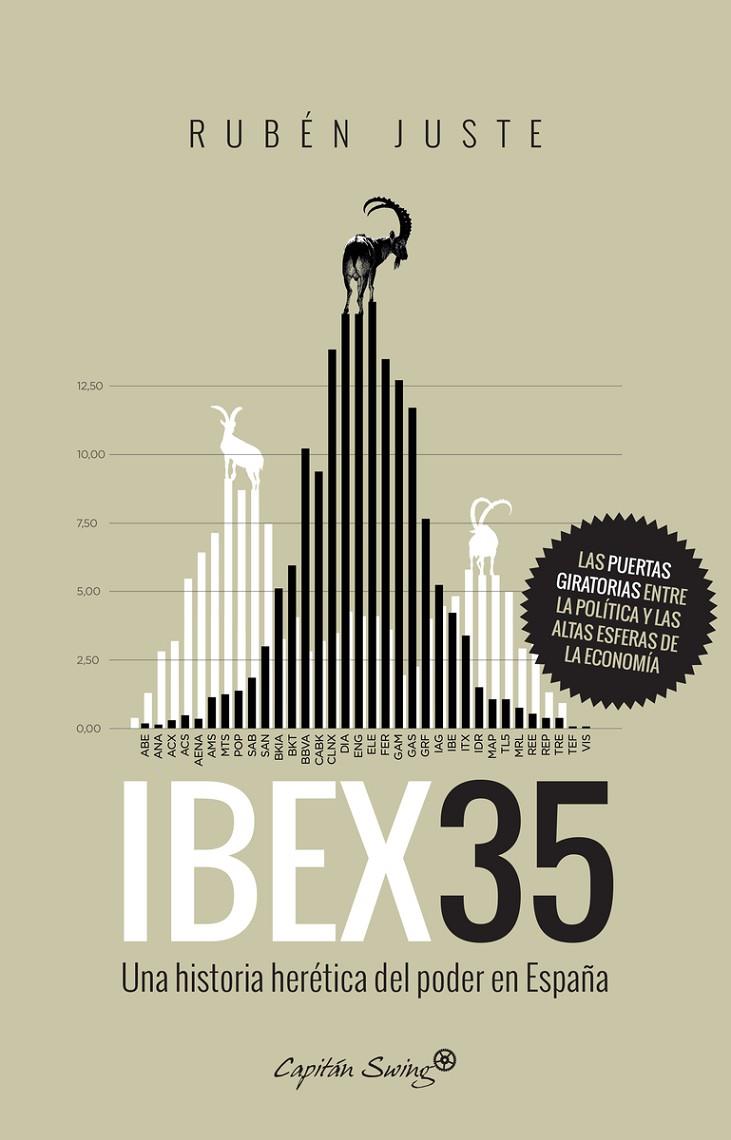 IBEX35. UNA HISTORIA HERETICA DEL PODER EN ESPAÑA | 9788494588686 | JUSTE, RUBEN