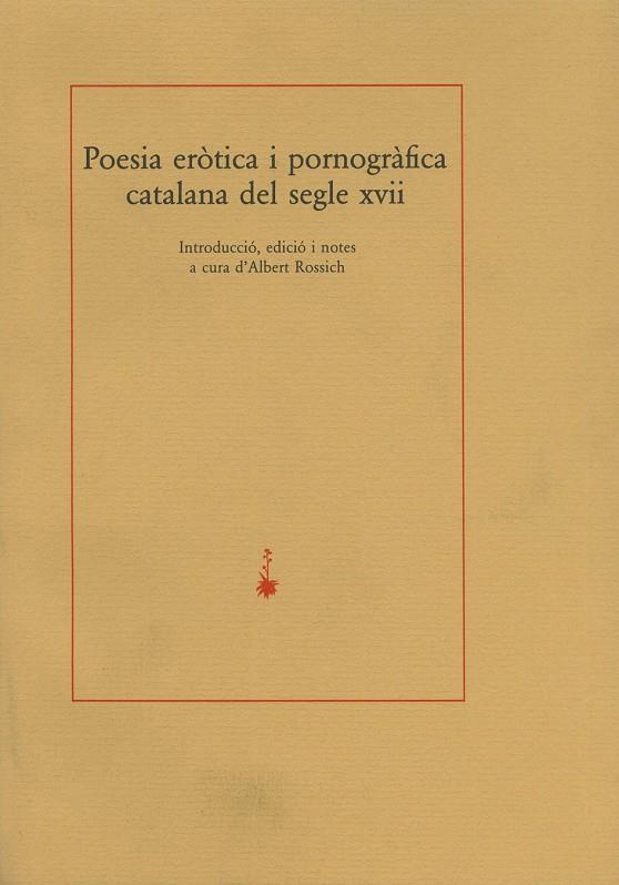 POESIA EROTICA I PORNOGRAFICA CATALANA DEL SEGLE XVII | 9788485704668 | ROSSICH, ALBERT