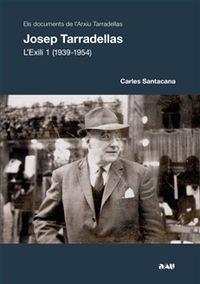 JOSEP TARRADELLAS. L'EXILI 1 (1939-1954) | 9788494103162 | SANTACANA, CARLES