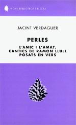 PERLES. L'AMIC I L'AMAT. CANTICS DE RAMON LLULL POSATS EN VE | 9788429756586 | VERDAGUER, JACINT