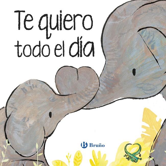TE QUIERO TODO EL DÍA (CAST) | 9788469643976 | HEGARTY, PATRICIA / ELIOTT, THOMAS